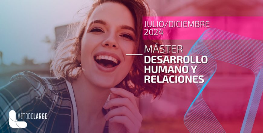 master de desarrollo humano y relaciones metodo large