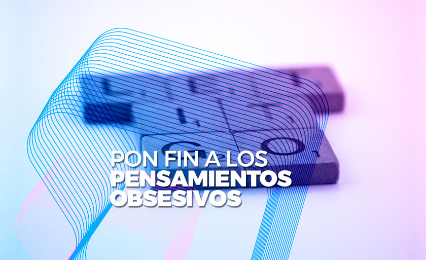 03 FIN PENSAMIENTOS OBSESIVOS